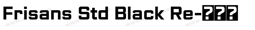 Frisans Std Black Re字体转换